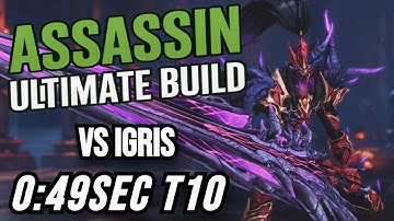 BEST ASSASSIN BUILD TO OWN CONTENT / IGRIS T10 IN 49s