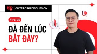 📢 THÔNG BÁO LIVESTREAM 📢  🔥68 Trading Discussion |Đã đến lúc bắt đáy?