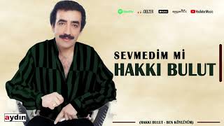 Hakkı Bulut - Sevmedim Mi