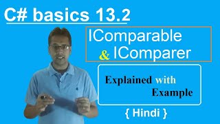 c# basics 13.2 | IComparable and IComparer | Hindi