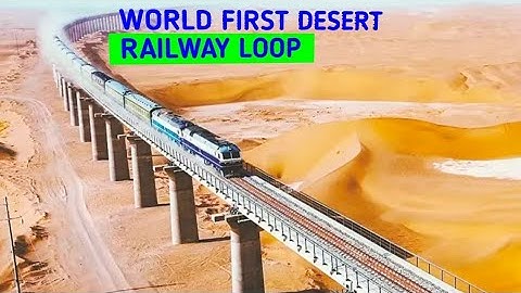 WORLD FIRST DESERT RAILWAY LOOP ||CHINA RAILWAY LOOP IN DESERT