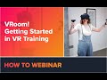 VRoom! Getting Started With VR Training
