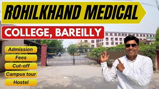 Rohilkhand Medical College Bareilly | Admission Process, Fees, Cut-off, Campus Tour, Hostel