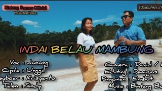 INDAI BELAU MAMBUNG ll JUNUNG ll #BintangBorneoOfficial #Lubuk #Antu #AirNyuruk