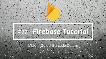 #11 - Firebase tutorial - MLKit - Detect barcode details