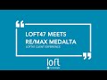 Loft47 meets remax medalta real estate