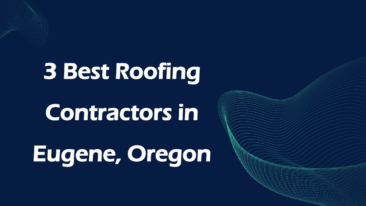 3 Best Roofing Contractors in Eugene, Oregon | Roofing Services
