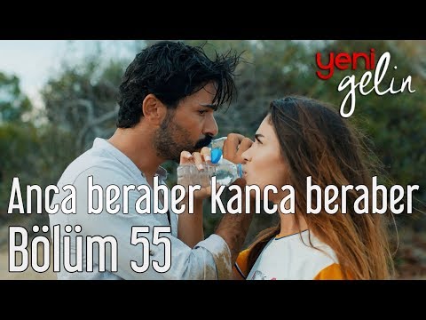 Yeni Gelin 55. Bölüm - Anca Beraber Kanca Beraber