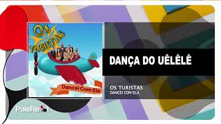 Os Turistas - Dança Do Uêlêlê