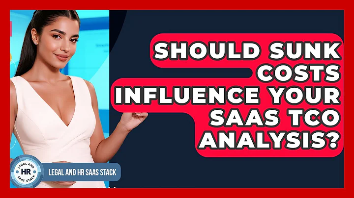 Should Sunk Costs Influence Your SaaS TCO Analysis? - Legal And HR SaaS Stack