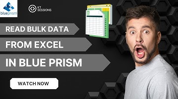 How to Read Bulk Data from Excel | BluePrism Tutorial | KT Sessions