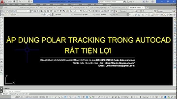 POLAR TRACKING DÙNG ĐỂ LẤY GÓC ĐỘ RẤT NHANH - KHI VẼ AUTOCAD BẠN PHẢI BIẾT TẬN DỤNG