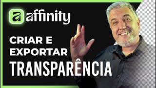 Como Usar a Ferramenta de Transparência no Affinity 2025 (Exportar PNG com Fundo Transparente)