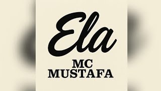 Mc Mustafa - Ela