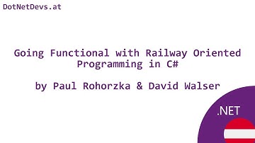 Going Functional with Railway Oriented Programming in C#  by Paul Rohorzka & David Walser