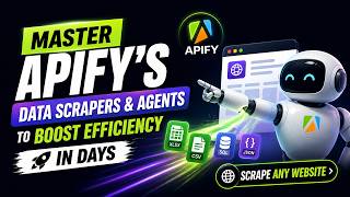 Master Apify's Data Scrapers & Agents to Boost Efficiency in Days - Achieve More with Less Stress