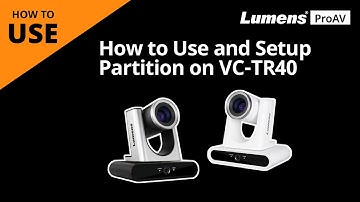 [UseAV] How to Use and Setup Partition on VC-TR40 | Lumens ProAV