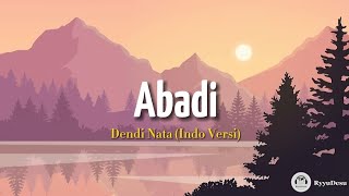 Dendi Nata - Abadi (Indo Version) ~ biarpun kita hilang tak lagi bersama | Lyrics • Tiktok Viral |