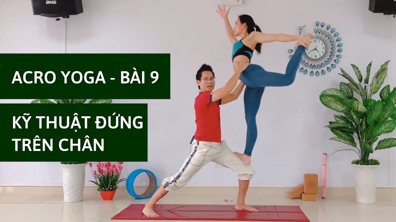 Acro Yoga/Yoga đôi - Kỹ thuật đứng trên gối (Nâng cao) - BÀI 9 | Đặng Kim Ba