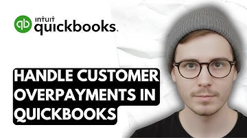 How To Handle Customer Overpayments In QuickBooks Online [2025 Guide]