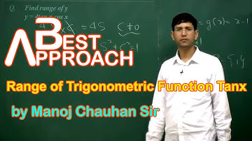 Maths IIT Range of Trigonometric Function Tanx by Manoj Chauhan Sir