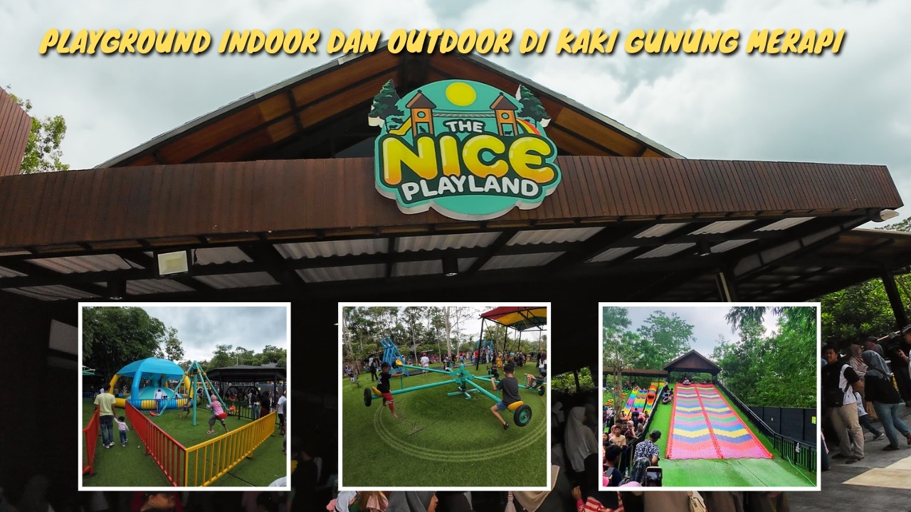 The Nice Playland Yogyakarta | Playground Seru di Kaki Gunung Merapi