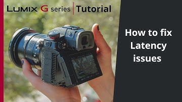 How to fix screen latency issues on your LUMIX G Series camera