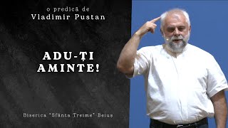 Vladimir Pustan | Adu-ți aminte! | Ciresarii TV | 07.08.2022 | Biserica "Sfânta Treime" Beiuș