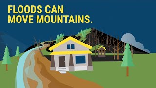 Floods Can Move Mountains: Know Your Risk of Mudflow (:15 Second)