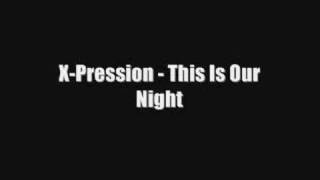 X-Pression - This Is Our Night chords