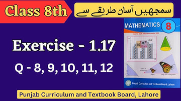Class 8 Math Exercise 1.17 [ Q 8,9,10,11,12 ] NEW BOOK | Class 8th Math Unit 1 Exercise 1.17