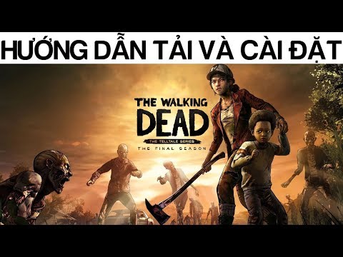 #1 Hướng dẫn tải và Việt hóa game The Walking Dead The Final Season – Best Game Cốt Truyện Mới Nhất
