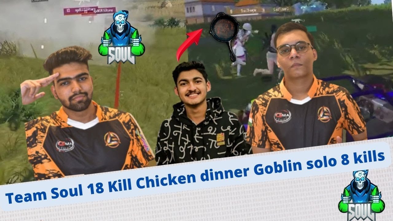 Soul 18 kill chicken dinner Goblin solo 8 kills II soul fist or - YouTube