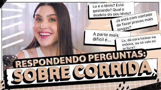 RESPONDENDO SOBRE CORRIDA: Como começar, Planilha de Treinos, Metas! | Lu Ferreira