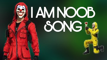 Download I Am Noob Free Fire Version Song Mp3 Free And Mp4