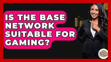 Is The Base Network Suitable For Gaming? - CryptoBasics360.com