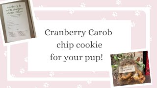 Cat's Canines ~ Cranberry Carob chip cookies for your dog