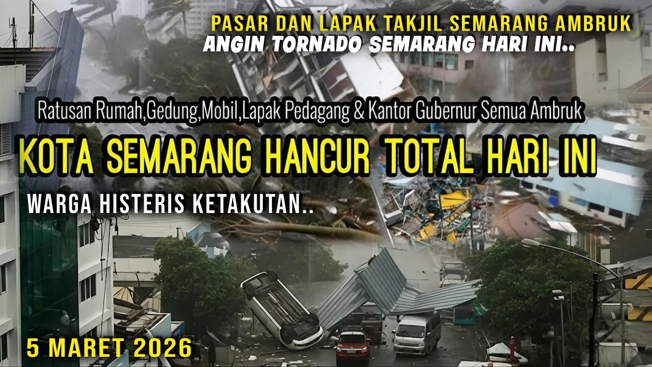 NGERI!! SEMARANG HANCUR HARI INI 5/3/2026, ANGIN TORNADO HANCURKAN JALAN TOL JELANG WAKTU BUKA PUASA