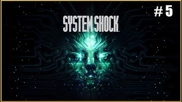 Time To Shock The System! | Part 5 | System Shock Remake  First Playthrough