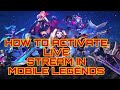 HOW TO ACTIVATE LIVE STREAM IN MOBILE LEGENDS 2024