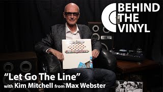 Behind The Vinyl: "Let Go The Line" with Kim Mitchell from Max Webster chords