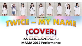 TWICE (트와이스) - 'MY NAME' (COVER) Lyrics [Color Coded_Han_Rom_Eng]