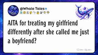 AITA for treating my girlfriend differently after she called me just a boyfriend