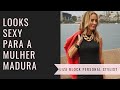 Comentando Looks Sexys Para Mulheres Maduras I Liza Block