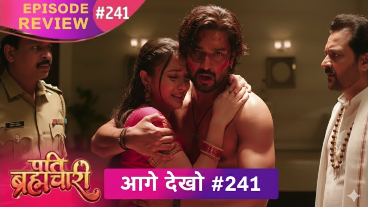 Pati Brahmachari | Episode 241 Review | 22 Feb 2026 | 