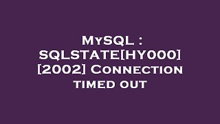 MySQL : SQLSTATE[HY000] [2002] Connection timed out