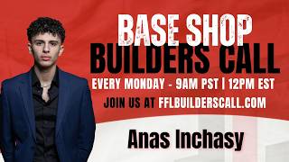 Base Shop Builders Call Ep. 11 | Anas Inchasy