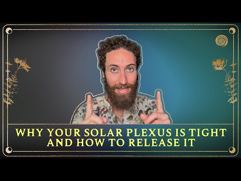 Why Your Solar Plexus Is Tight & How To Release It