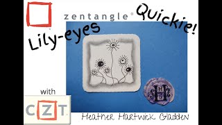 Zentangle® Quickie: Lily-eyes