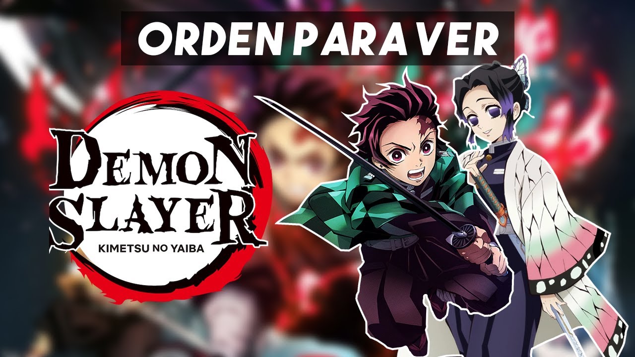 ORDEN PARA VER KIMETSU NO YAIBA - YouTube